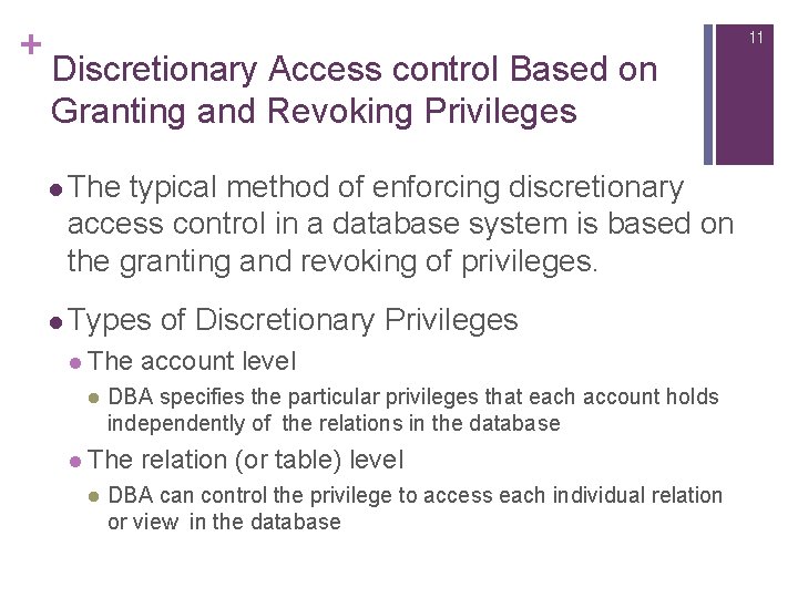 + 11 Discretionary Access control Based on Granting and Revoking Privileges l The typical + 11 Discretionary Access control Based on Granting and Revoking Privileges l The typical