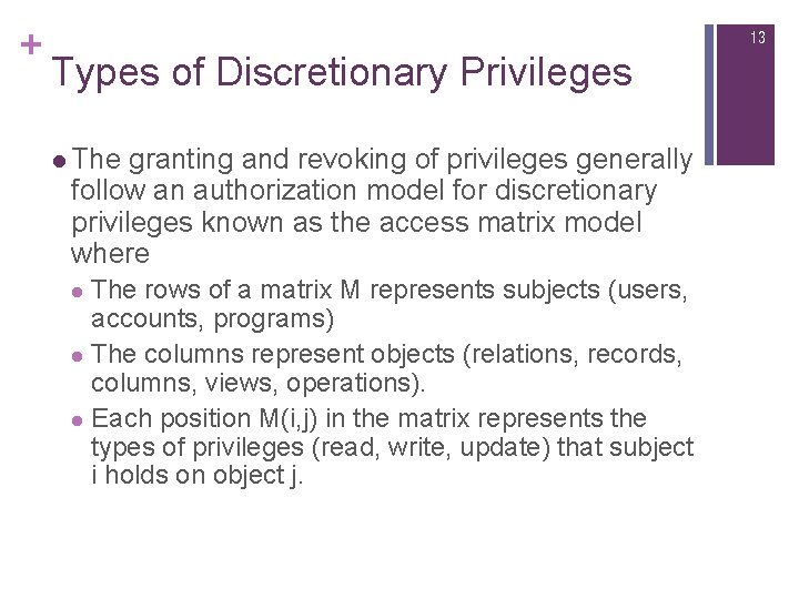 + 13 Types of Discretionary Privileges l The granting and revoking of privileges generally + 13 Types of Discretionary Privileges l The granting and revoking of privileges generally