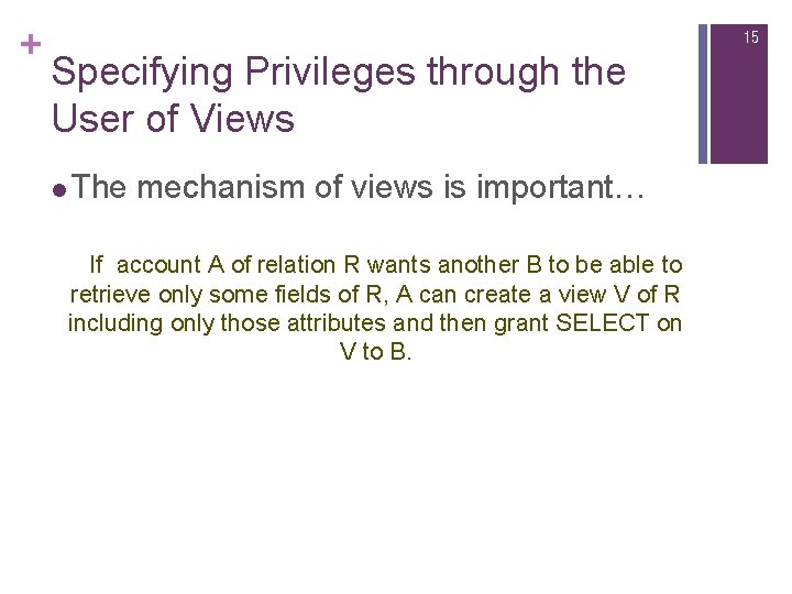 + 15 Specifying Privileges through the User of Views l The mechanism of views + 15 Specifying Privileges through the User of Views l The mechanism of views