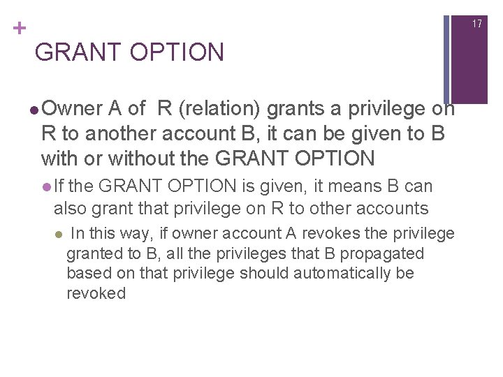 + 17 GRANT OPTION l Owner A of R (relation) grants a privilege on + 17 GRANT OPTION l Owner A of R (relation) grants a privilege on