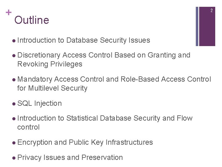 + 2 Outline l Introduction to Database Security Issues l Discretionary Access Control Based + 2 Outline l Introduction to Database Security Issues l Discretionary Access Control Based