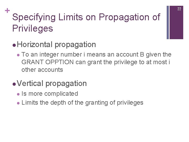 + 22 Specifying Limits on Propagation of Privileges l Horizontal propagation l To an + 22 Specifying Limits on Propagation of Privileges l Horizontal propagation l To an