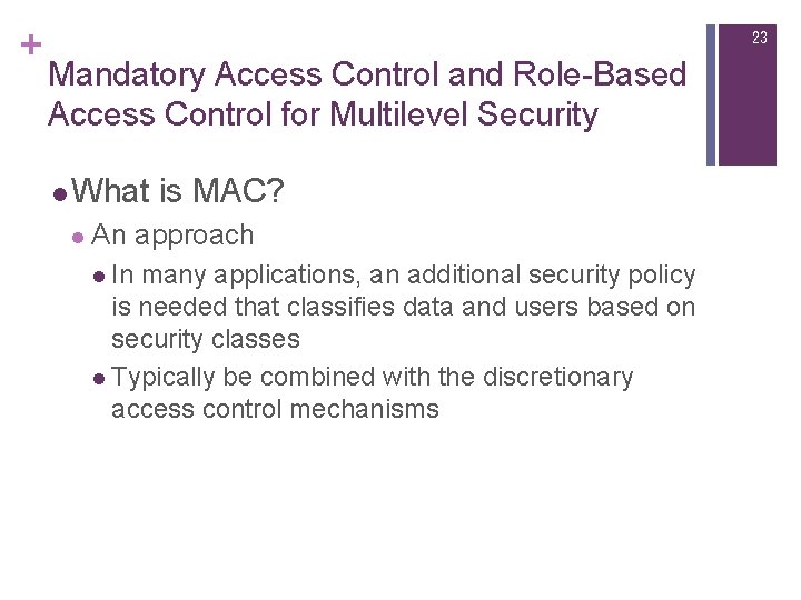 + 23 Mandatory Access Control and Role-Based Access Control for Multilevel Security l What + 23 Mandatory Access Control and Role-Based Access Control for Multilevel Security l What