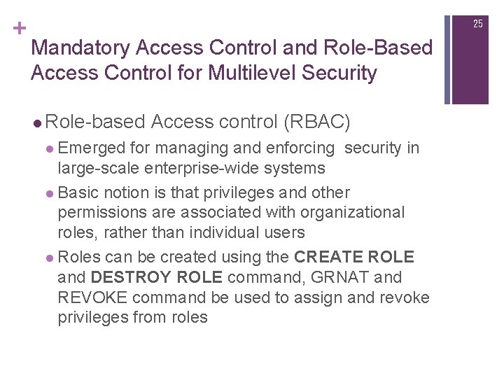 + 25 Mandatory Access Control and Role-Based Access Control for Multilevel Security l Role-based + 25 Mandatory Access Control and Role-Based Access Control for Multilevel Security l Role-based