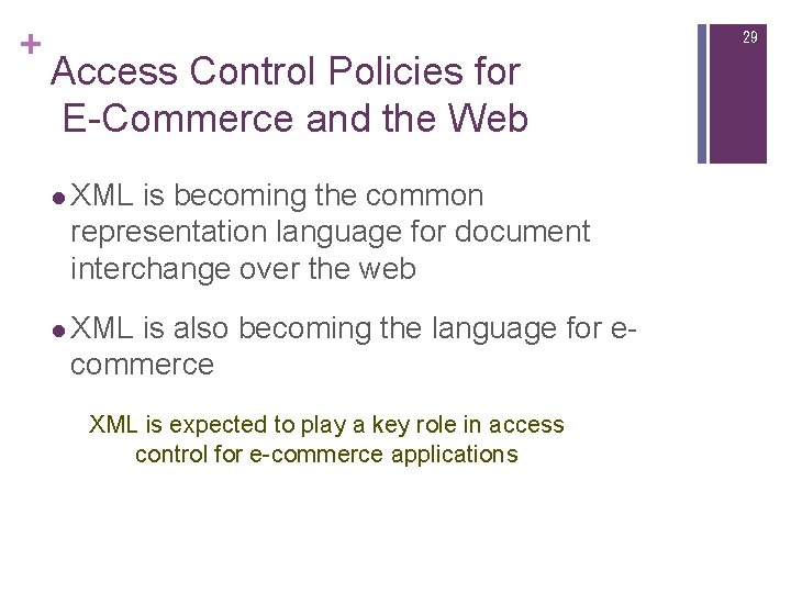 + 29 Access Control Policies for E-Commerce and the Web l XML is becoming + 29 Access Control Policies for E-Commerce and the Web l XML is becoming