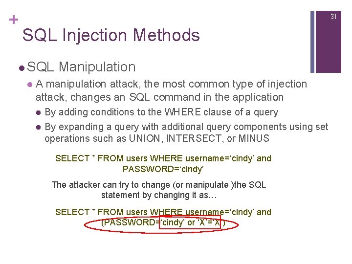 + 31 SQL Injection Methods l SQL Manipulation l A manipulation attack, the most + 31 SQL Injection Methods l SQL Manipulation l A manipulation attack, the most
