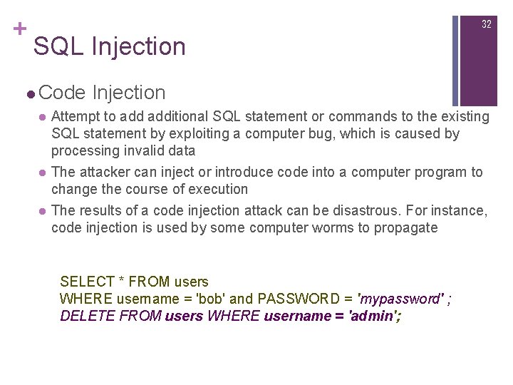 + 32 SQL Injection l Code Injection l l l Attempt to additional SQL + 32 SQL Injection l Code Injection l l l Attempt to additional SQL