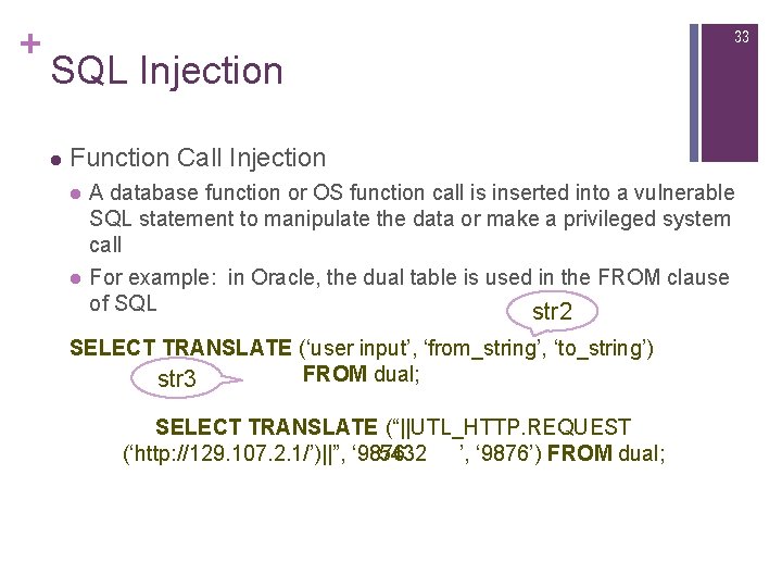 + 33 SQL Injection l Function Call Injection l l A database function or + 33 SQL Injection l Function Call Injection l l A database function or