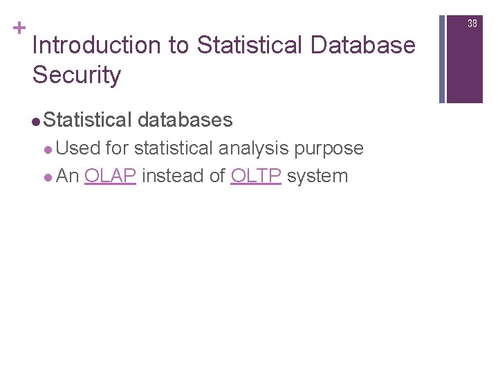 + 38 Introduction to Statistical Database Security l Statistical databases l Used for statistical + 38 Introduction to Statistical Database Security l Statistical databases l Used for statistical