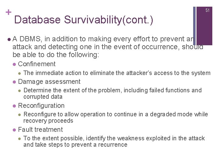 + 51 Database Survivability(cont. ) l A DBMS, in addition to making every effort + 51 Database Survivability(cont. ) l A DBMS, in addition to making every effort