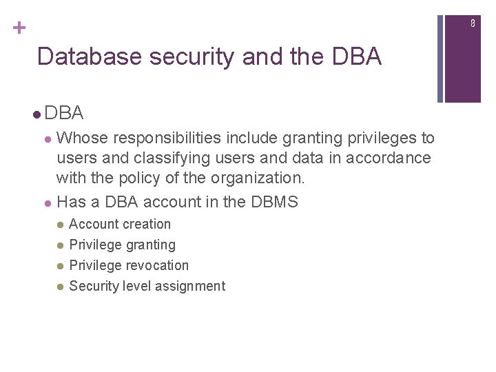 + 8 Database security and the DBA l DBA Whose responsibilities include granting privileges + 8 Database security and the DBA l DBA Whose responsibilities include granting privileges
