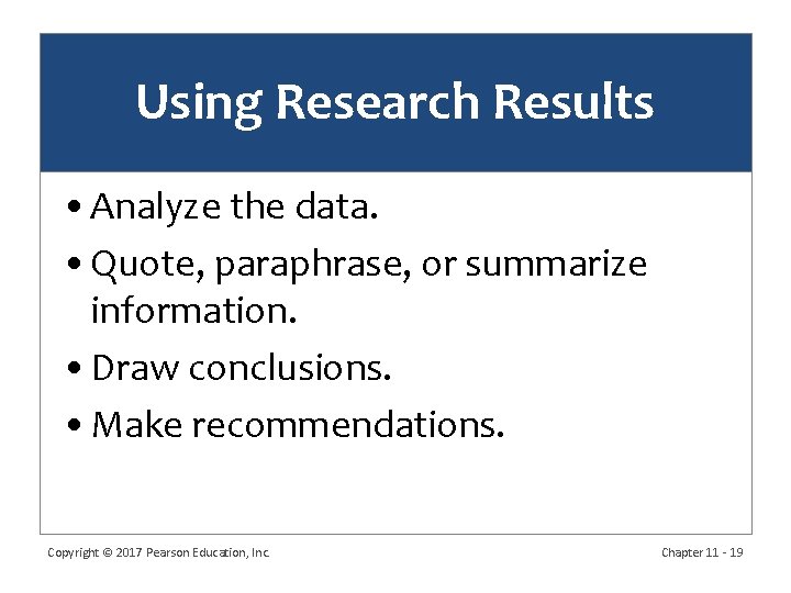 Using Research Results • Analyze the data. • Quote, paraphrase, or summarize information. • Using Research Results • Analyze the data. • Quote, paraphrase, or summarize information. •