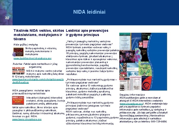 NIDA leidiniai 32 Tikslinės NIDA veiklos, skirtos Leidiniai apie prevencijos moksleiviams, mokytojams ir ir