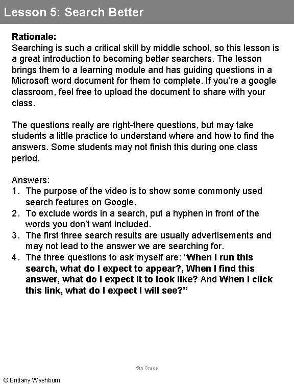 Lesson 5: Search Better Rationale: Searching is such a critical skill by middle school,