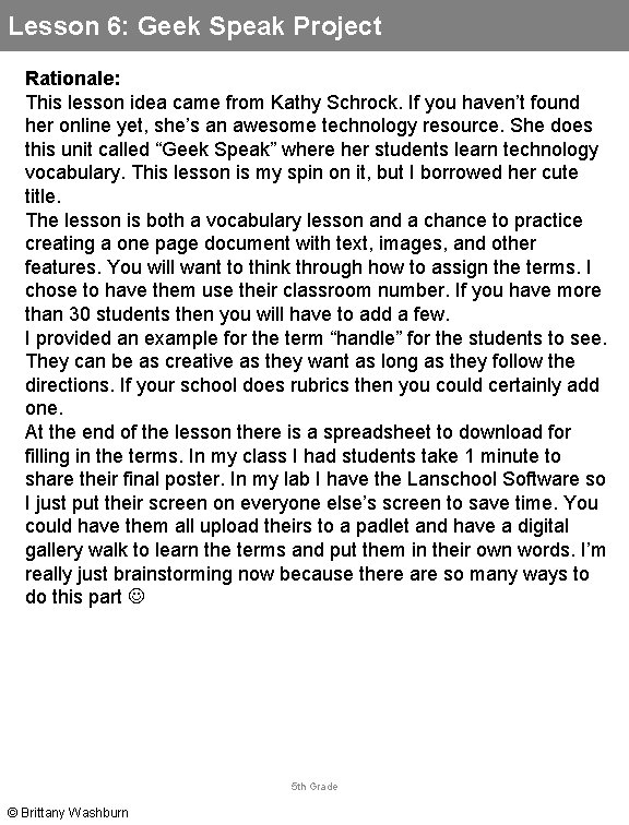 Lesson 6: Geek Speak Project Rationale: This lesson idea came from Kathy Schrock. If