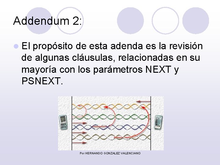 Addendum 2: l El propósito de esta adenda es la revisión de algunas cláusulas,