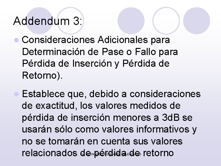 Addendum 3: l Consideraciones Adicionales para Determinación de Pase o Fallo para Pérdida de