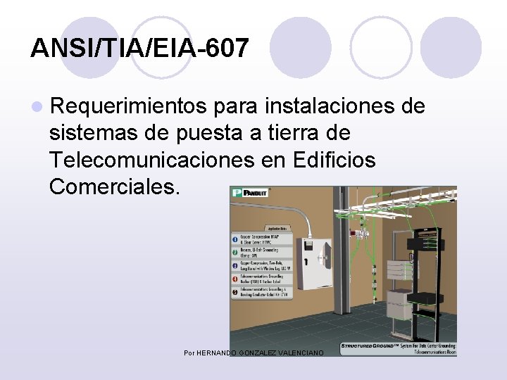 ANSI/TIA/EIA-607 l Requerimientos para instalaciones de sistemas de puesta a tierra de Telecomunicaciones en