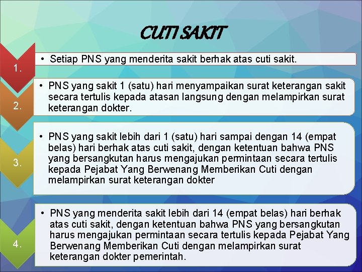 CUTI SAKIT 1. 2. 3. 4. • Setiap PNS yang menderita sakit berhak atas