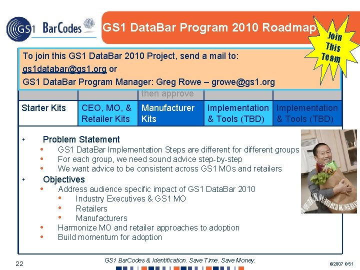 GS 1 Data. Bar Program 2010 Roadmap Project Now to 2007 to a GA