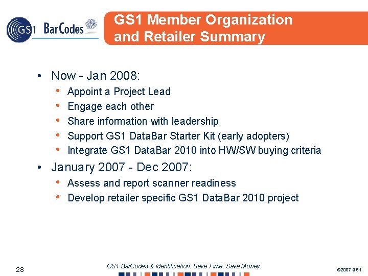 GS 1 Member Organization and Retailer Summary • Now - Jan 2008: • Appoint