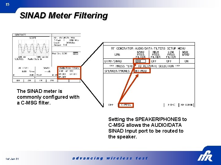 15 SINAD Meter Filtering The SINAD meter is commonly configured with a C-MSG filter.