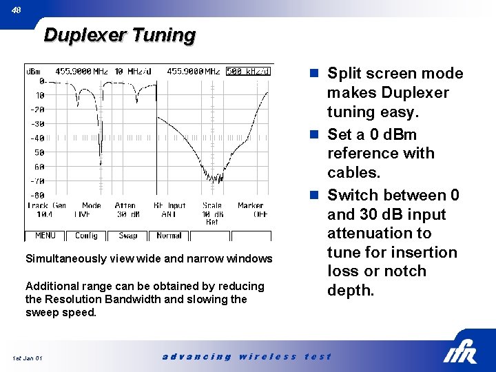 48 Duplexer Tuning n Split screen mode Simultaneously view wide and narrow windows Additional