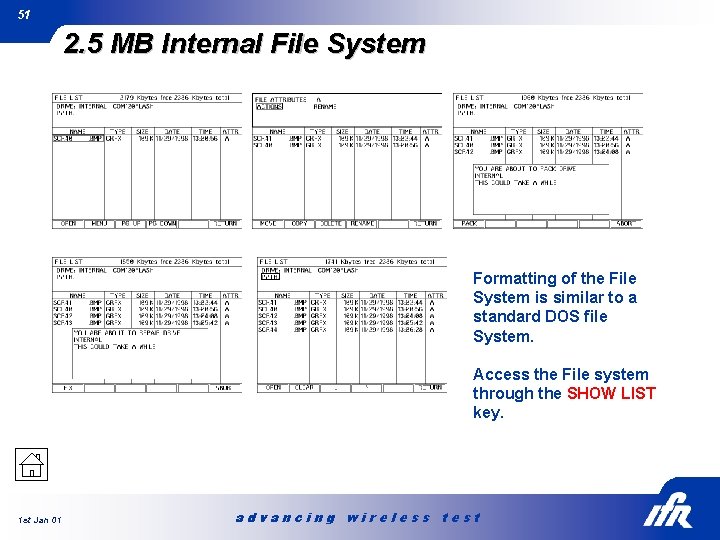 51 2. 5 MB Internal File System Formatting of the File System is similar