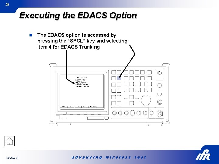 58 Executing the EDACS Option n 1 st Jan 01 The EDACS option is
