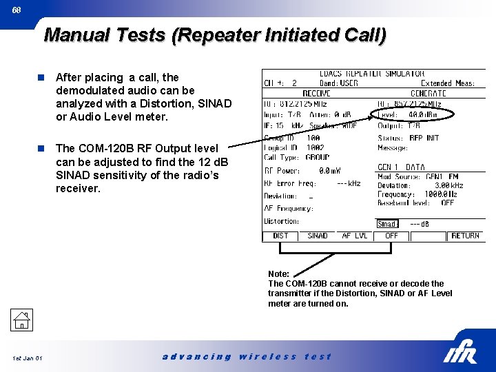 68 Manual Tests (Repeater Initiated Call) n After placing a call, the demodulated audio