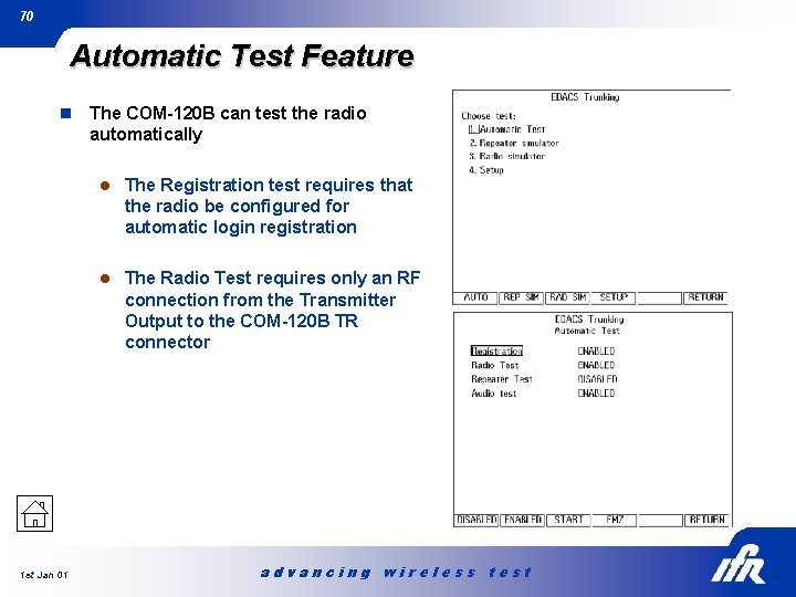 70 Automatic Test Feature n The COM-120 B can test the radio automatically l