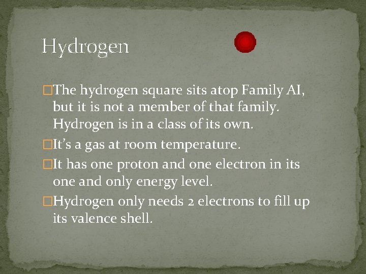 Hydrogen �The hydrogen square sits atop Family AI, but it is not a member