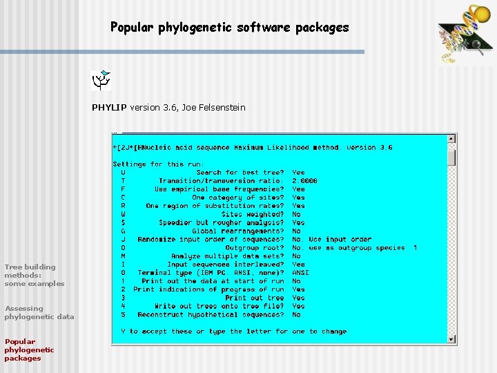 Popular phylogenetic software packages PHYLIP version 3. 6, Joe Felsenstein Tree building methods: some