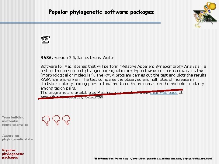 Popular phylogenetic software packages RASA, version 2. 5, James Lyons-Weiler Software for Macintoshes that