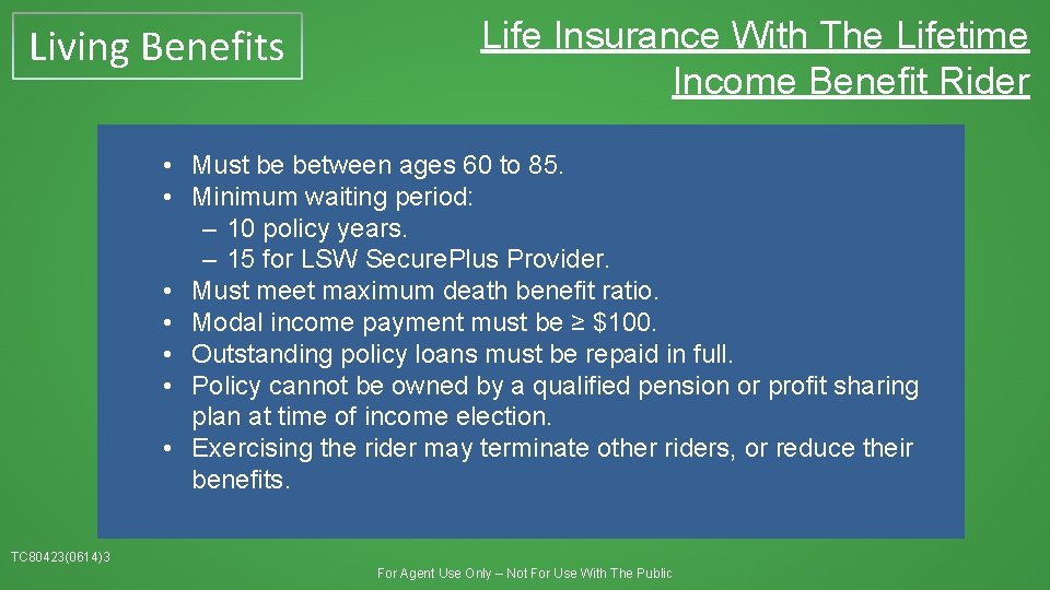 Living Benefits Life Insurance With The Lifetime Income Benefit Rider • Must be between