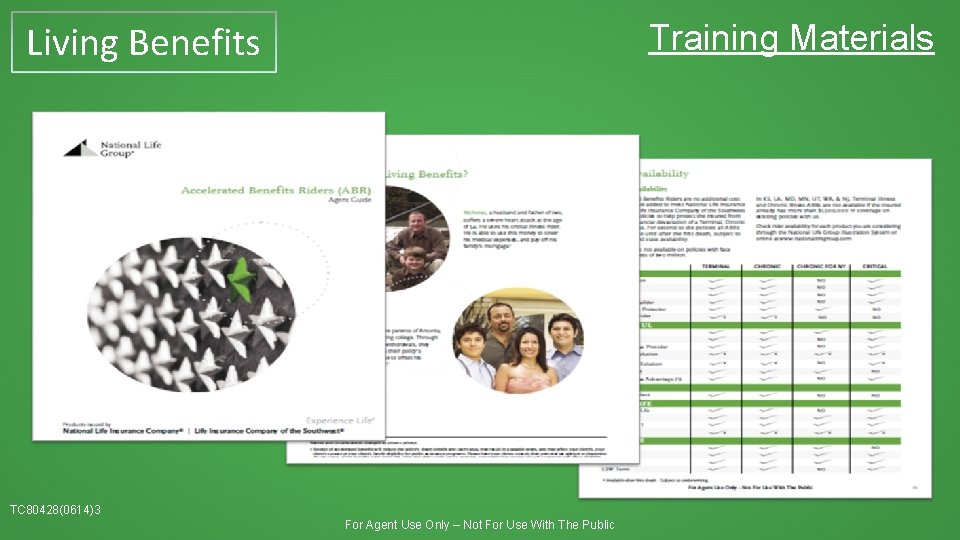 Training Materials Living Benefits TC 80428(0614)3 For Agent Use Only – Not For Use