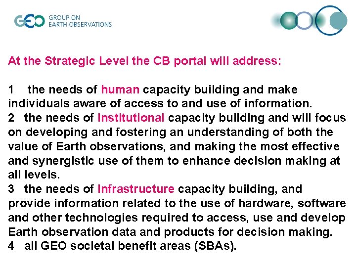 At the Strategic Level the CB portal will address: 1 the needs of human