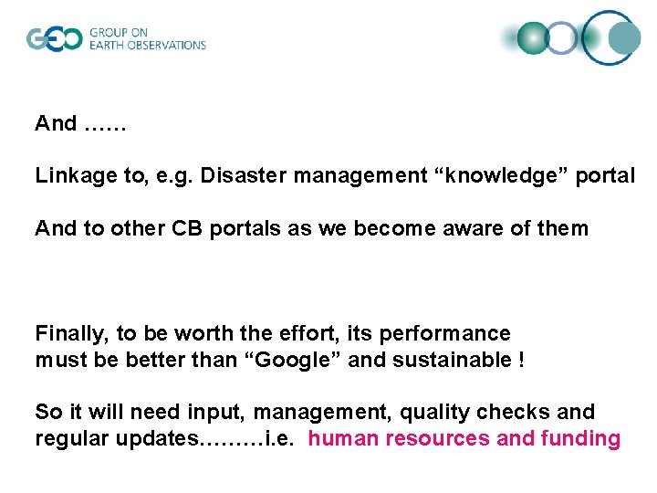 And …… Linkage to, e. g. Disaster management “knowledge” portal And to other CB