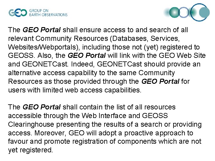 The GEO Portal shall ensure access to and search of all relevant Community Resources