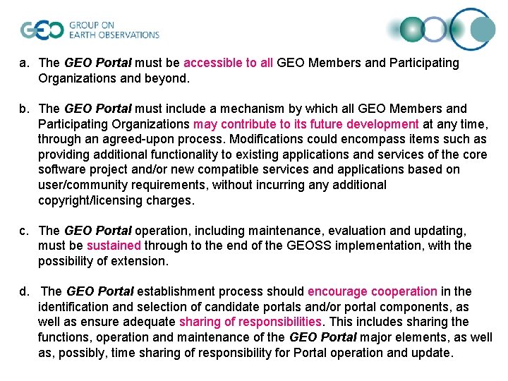 a. The GEO Portal must be accessible to all GEO Members and Participating Organizations