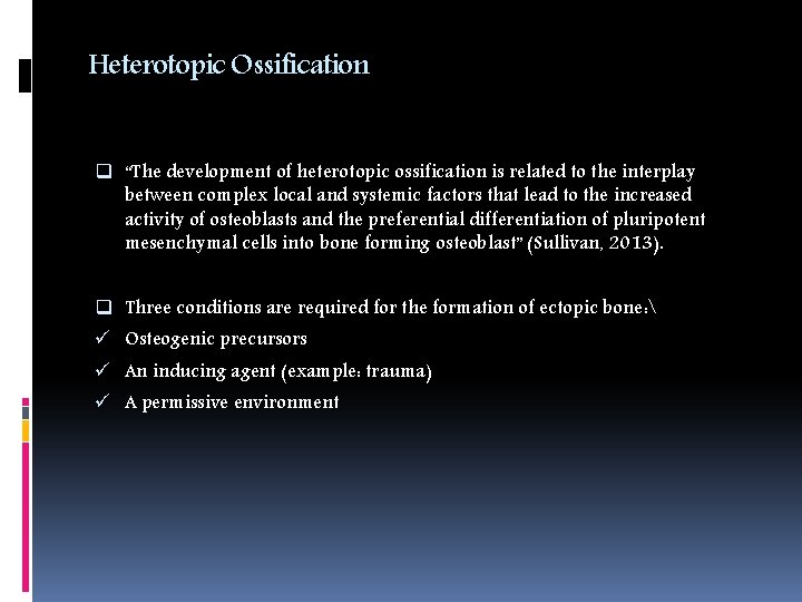 Heterotopic Ossification q “The development of heterotopic ossification is related to the interplay between