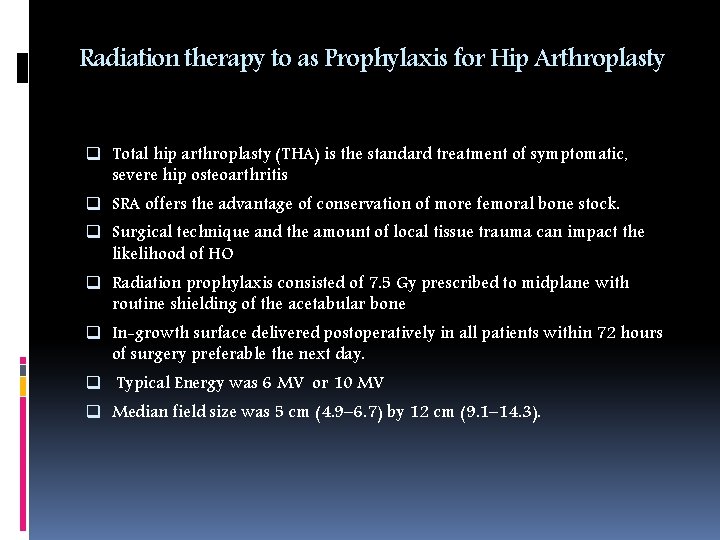 Radiation Therapy as Prophylaxis for HETEROTOPIC OSSIFICATIONS BY