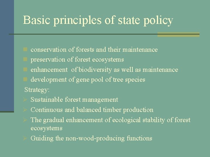 Basic principles of state policy n conservation of forests and their maintenance n preservation