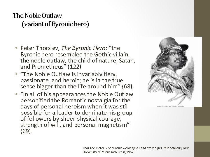 The Noble Outlaw (variant of Byronic hero) • Peter Thorslev, The Byronic Hero: “the