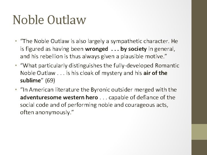 Noble Outlaw • “The Noble Outlaw is also largely a sympathetic character. He is