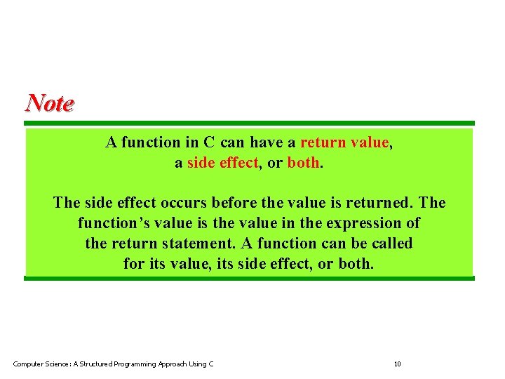 Note A function in C can have a return value, a side effect, or Note A function in C can have a return value, a side effect, or