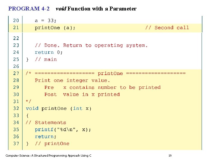 PROGRAM 4 -2 void Function with a Parameter Computer Science: A Structured Programming Approach PROGRAM 4 -2 void Function with a Parameter Computer Science: A Structured Programming Approach
