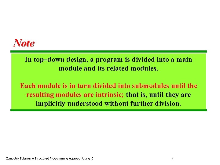 Note In top–down design, a program is divided into a main module and its Note In top–down design, a program is divided into a main module and its