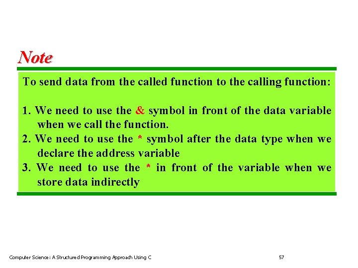 Note To send data from the called function to the calling function: 1. We Note To send data from the called function to the calling function: 1. We
