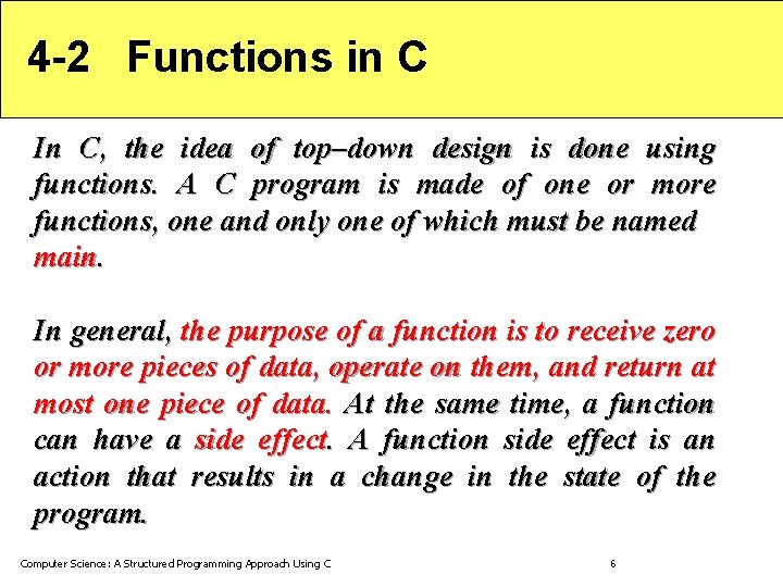 4 -2 Functions in C In C, the idea of top–down design is done 4 -2 Functions in C In C, the idea of top–down design is done